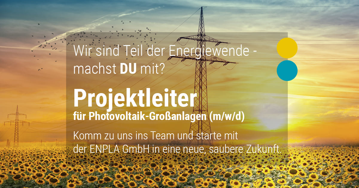 ENPLA - Stellenangebot Projektleiter Photovoltaik-Großanlagen